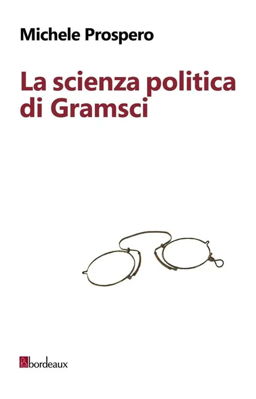 La scienza politica di Gramsci Ordina Subito
