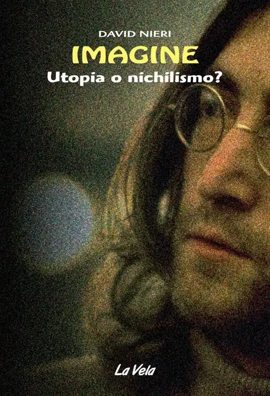 Imagine. Utopia o nichilismo? Economico