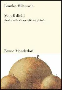 Mondi divisi. Analisi della disuguaglianza globale Compra Adesso