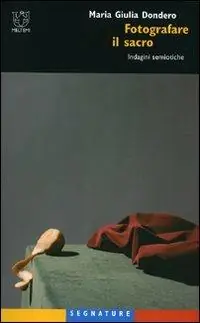 Novità Fotografare il sacro. Indagini semiotiche