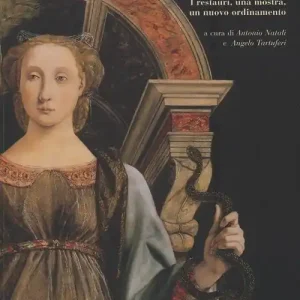 La stanza dei Pollaiolo i restauri, una mostra, un nuovo ordinamento. Ediz. illustrata Spedito Oggi