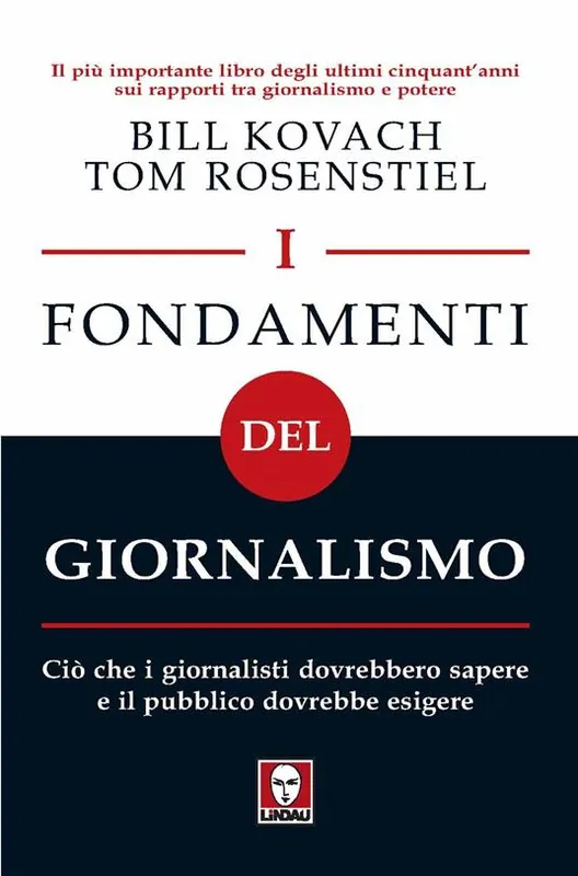 Vendita Finale I fondamenti del giornalismo. Ciò che i giornalisti dovrebbero sapere e il pubblico dovrebbe esigere
