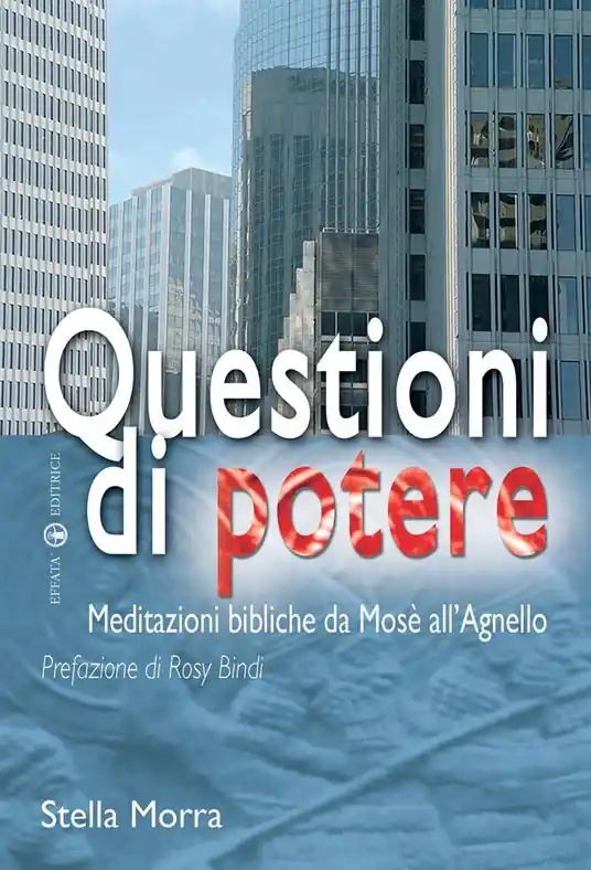 Non Perdere Questioni di potere. Meditazioni bibliche da Mosè all‘agnello
