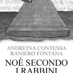 Noè secondo i rabbini. Testi e immagini della tradizione ebraica Solo Oggi