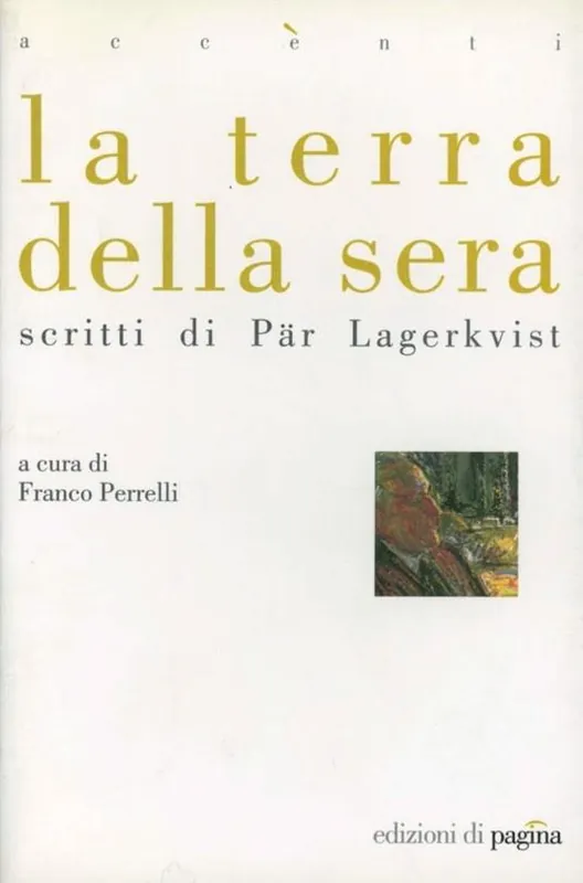 La terra della sera. Scritti di Par Lagerkvist Di Tendenza