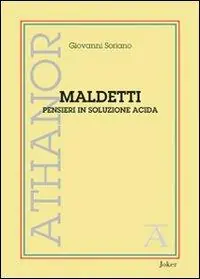 Maldetti. Pensieri in soluzione acida Spedito Oggi