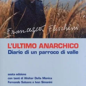 Ultima Occasione L‘ultimo anarchico. Diario di un parraco di valle