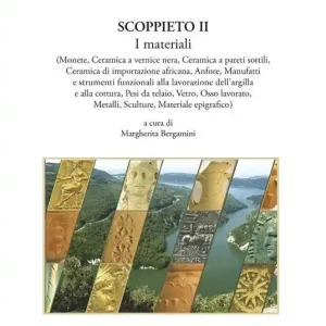 Spedito Oggi Scoppieto. Ediz. illustrata. Vol. 1 Il territorio e i materiali (lucerne, Opus doliare, metalli)