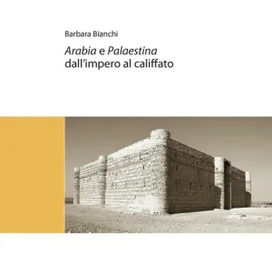 Ultima Occasione Arabia e Palestina. Dall‘impero al Califfato