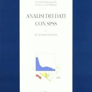 Analisi dei dati con SPSS. Vol. 1 Le analisi di base Compra Online