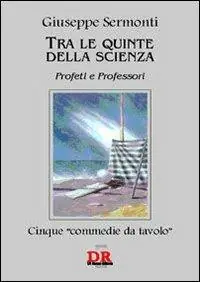Tra le quinte della scienza. Profeti e professori Compra Oggi Stesso