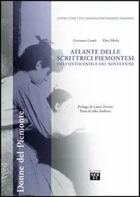 Atlante delle scrittrici piemontesi dell‘Ottocento e del Novecento Promozione Esclusiva