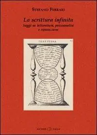 Vendita Finale La scrittura infinita. Saggi su letteratura, psicoanalisi e riparazione