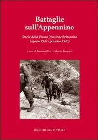 Miglior Prezzo Battaglie sull‘Appennino. Storia della prima divisione britannica (agosto 1944-gennaio 1945)