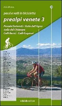 Offerta Speciale Passi e valli in bicicletta. Prealpi venete. Ediz. illustrata. Vol. 3