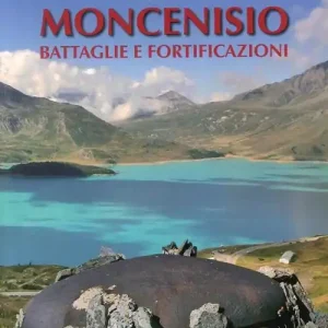 Promo Stagionale Moncenisio. Battaglie e fortificazioni