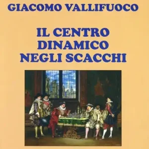 Must-Have Il centro dinamico negli scacchi