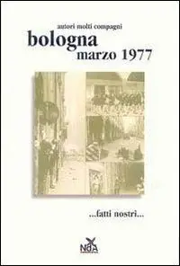 Ultima Occasione Bologna marzo 1977... Fatti nostri.... Ediz. illustrata
