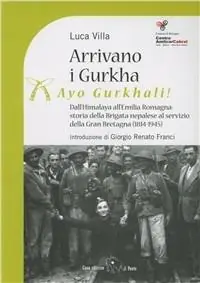 Offerta Arrivano i Gurka (Ayo Gurkhali). Dall‘Himalaya all‘Emilia Romagna storia della brigata nepalese al servizio della Gran Bretagna (1814-1945). Ediz. illustrata