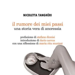 Il rumore dei miei passi. Una storia vera di anoressia Reso Gratuito