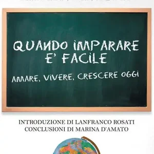 Quando imparare è facile. Amare, vivere, crescere oggi Pagamento Sicuro