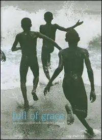 Full of grace. Un viaggio attraverso la storia dell‘infanzia. Ediz. illustrata Affare