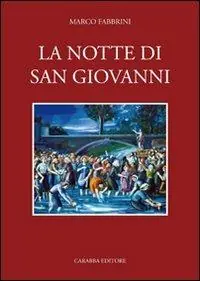 Compra Oggi Stesso La notte di San Giovanni. Etnografia di una festa popolare abruzzese. Norma e mutamento a Civitella Roveto