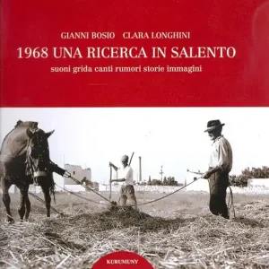 1968. Una ricerca in Salento. Suoni, grida, canti, rumori, storie, immagini. Con CD Audio Economico