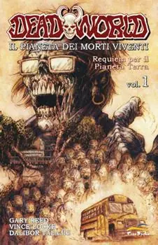 Bestseller Deadworld. Il pianeta dei morti viventi. Vol. 1 Requiem per il pianeta Terra.