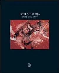 Offerta Lampo Toti Scialoja. Opere 1983-1997. Ediz. illustrata
