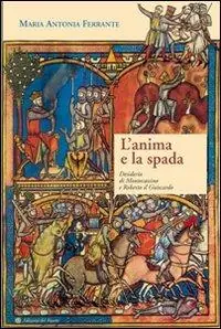 Professionale L‘ anima e la spada. Desiderio di Montecassino e Roberto il Guiscardo