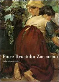 Fiore Brustolin Zaccarian. Catalogo generale. Ediz. illustrata Prezzo Ridotto