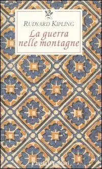 La guerra nelle montagne. Impressioni del fronte italiano Nuovo Arrivo