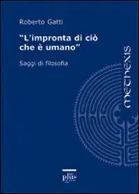 Offerta Speciale L‘ impronta di ciò che è umano. Saggi di filosofia