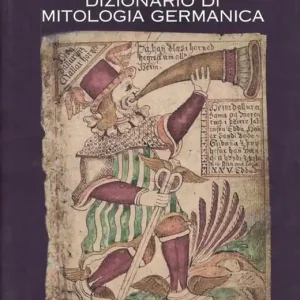 Offerta Dizionario di mitologia germanica. Ediz. illustrata