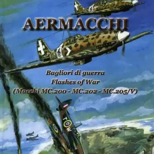 Aermacchi. Bagliori di guerra-Flash of war (Macchi Mc.200, Mc.202, Mc.205/V). Ediz. bilingue Compra Online