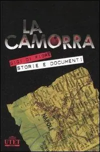 La camorra e le sue storie. La criminalità organizzata a Napoli dalle origini alle ultime «guerre» Esclusivo