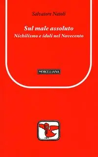 Prezzo Di Fabbrica Sul male assoluto. Nichilismo e idoli nel Novecento