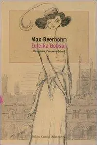 Zuleika Dobson. Una storia d‘amore a Oxford Compra Oggi Stesso