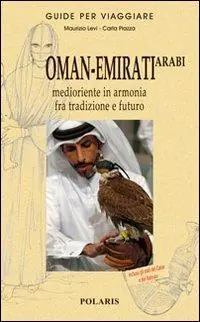 Di Tendenza Oman-Emirati Arabi. Medioriente in armonia fra tradizione e futuro