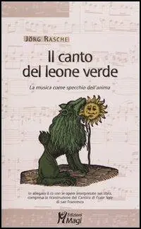 Di Tendenza Il canto del leone verde. La musica come specchio dell‘anima. Con CD Audio