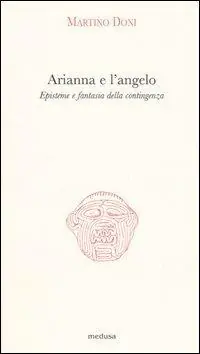 Arianna e l‘angelo. Episteme e fantasia della contingenza Popolare