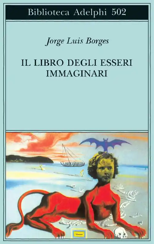 Il libro degli esseri immaginari Scelto Dai Clienti