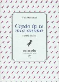 Credo in te mia anima e altre poesie Ultimissimo Modello