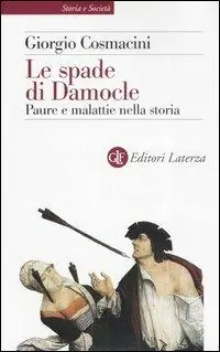 Le spade di Damocle. Paure e malattie nella storia Ultime Pezzi