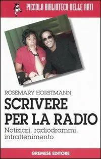 Ordina Subito Scrivere per la radio. Notiziari, radiogrammi, intrattenimento