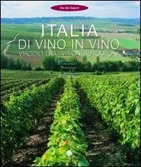 Subito Disponibile Italia di vino in vino. Ediz. illustrata