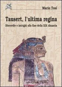 Acquista Ora Tausert, l‘ultima regina. Discordie e intrighi alla fine della XIX dinastia