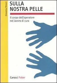 Vendita Finale Sulla nostra pelle. Il corpo dell‘operatore nel lavoro di cura