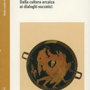 La «paideia» greca. Dalla cultura arcaica ai dialoghi socratici Ultima Occasione